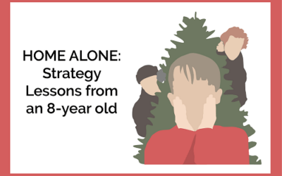 HOME ALONE: Strategy Lessons from an 8-year old